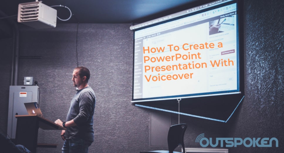How To Create a PowerPoint Presentation wit... OutSpoken Voices Blog